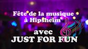 Hipsheim - fête de la musique 2019 - Just For Fun